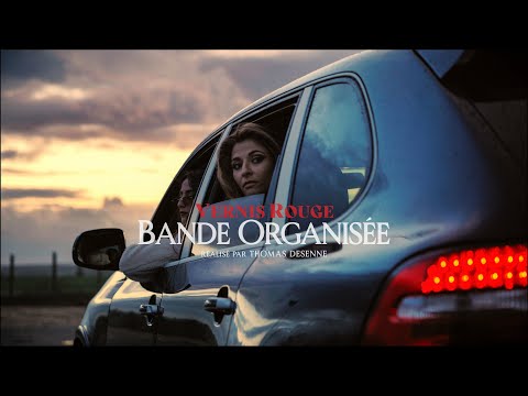 Vernis Rouge - Bande organisée (Clip officiel)