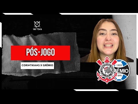 PÓS JOGO - CORINTHIANS 2 X 2 GRÊMIO - CAMPEONATO BRASILEIRO 2024 - 19ª RODADA