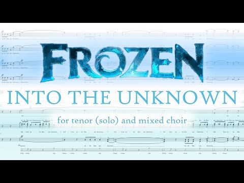 Into The Unknown (FROZEN 2) - For mixed choir and tenor (solo)