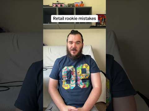 RETAIL ROOKIE MISTAKES