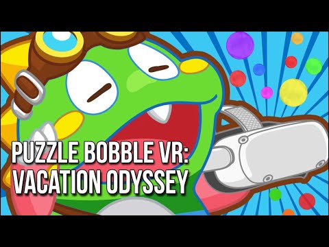 Puzzle Bobble VR: Vacation Odyssey | Bubble Duels To The Death!