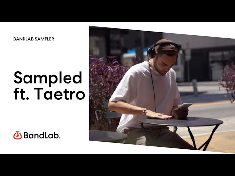 Sampled ft. Taetro | BandLab Sampler