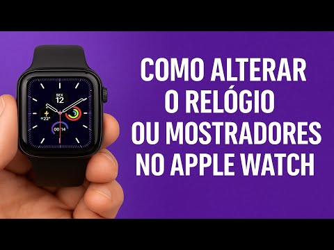 Como Alterar o Relógio ou Mostradores no Apple Watch