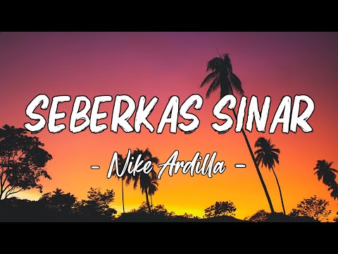 Nike Ardilla - Seberkas Sinar (Lagu Lyrics)