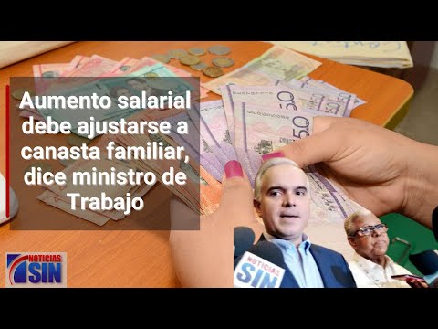 Aumento salarial debe ajustarse a canasta familiar