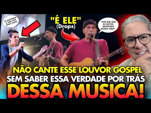 ATENÇÃO IGREJA! NÃO CANTE O LOUVOR GOSPEL "É ELE" (DROPS) SEM SABER A VERDADE POR TRÁS DESSE MÚSICA