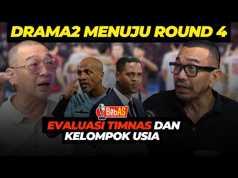 Drama-drama Menuju Round 4 dan Evaluasi Timnas dan Kelompok Usia