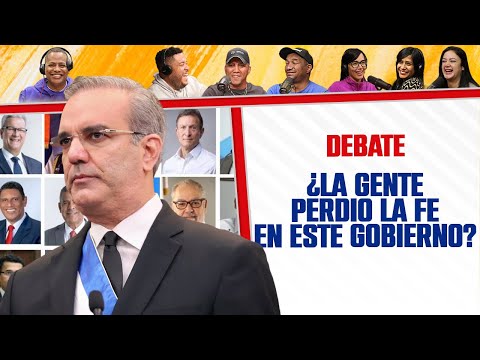 ¿La Gente Perdió LA FE EN ESTE GOBIERNO? - El Debate