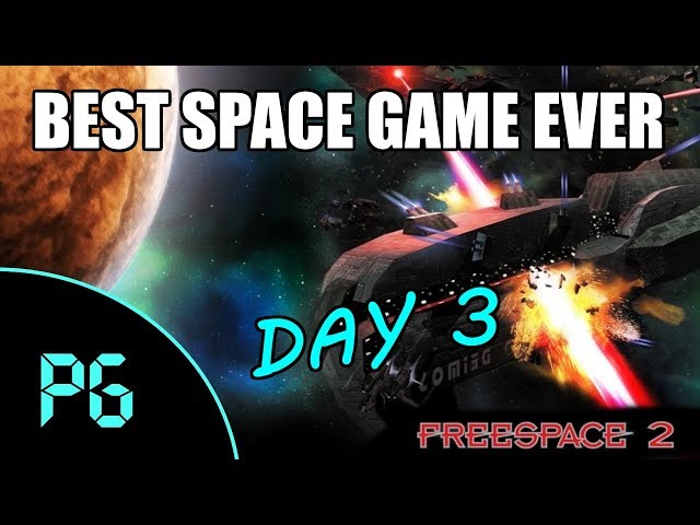 Freespace 2 - Best Space Combat Sim Of All Time! Day 3