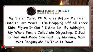 My Sister Called 20 Minutes Before My First Date In Two Years. 'I'm Dropping Off All Three Kids.....