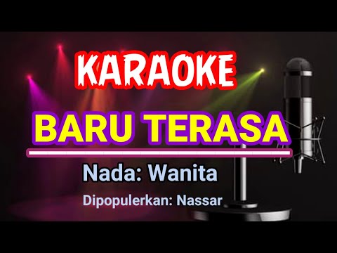 Baru Terasa - Nassar - Karaoke Nada Wanita