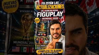 ACTUALIZACIONES ÁLBUM FIGUPLAY NO OFICIAL DEL MUNDIAL🔥 #panini #futbol #mundial #worldcup #shorts