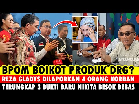 BPOM Boikot Produk DRG? Reza Gladys Dilaporkan 4 Orang Korban - Nikita Mirzani Bebas Sidang Besok?