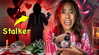 My stalker ruined my valentines day