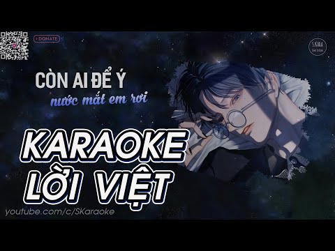 Còn Ai Để Ý Nước Mắt Em Rơi【KARAOKE Lời Việt】- Thiên Tú Cover | Hô Tư Lăng | Tone Nam | S. Kara ♪