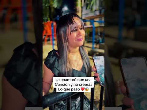 La enamoró con una canción y no creerás lo que pasó #parati