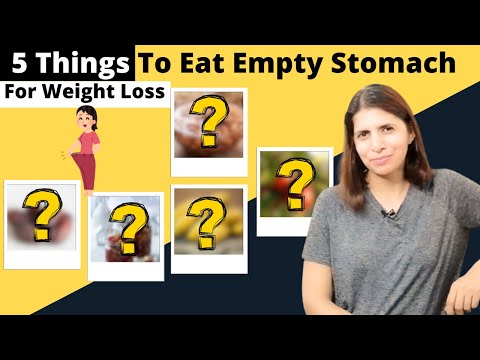 What To Eat Empty Stomach ? 5 Things you Can Consume First thing in Morning for Weight Loss | Hindi