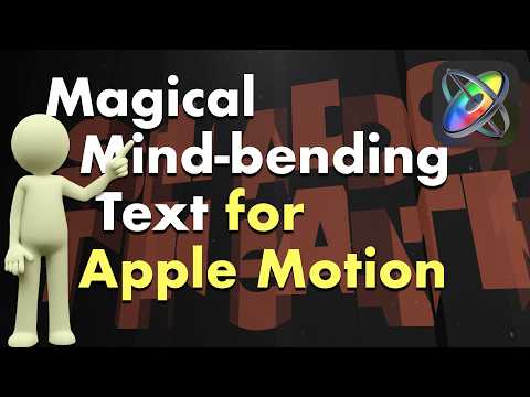 Magical, Mind-bending Text for Apple Motion