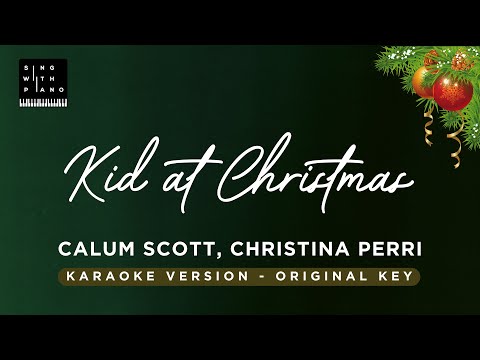 Kid at Christmas – Calum Scott, Christina Perri (Piano Karaoke) – Instrumental Cover with Lyrics