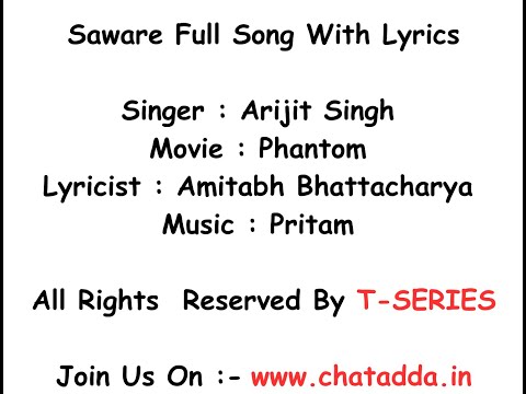 SAWARE Full Song With Lyrics | Arijit Singh