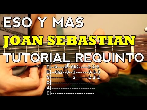 Eso y Mas - Joan Sebastian - Tutorial - REQUINTO - Como tocar en Guitarra (Nueva Version)