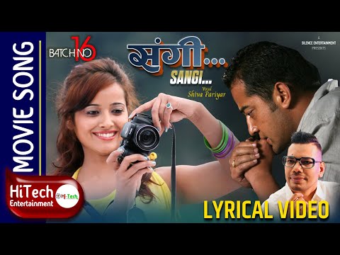 SANGI | LYRICAL VIDEO | SHIVA PARIYAR | BATCH NO 16 | SUGAM POKHAREL