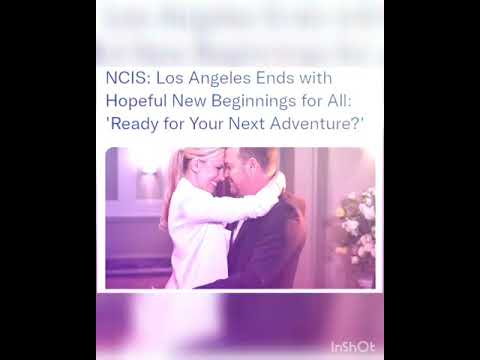 NCIS: Los Angeles Ends with Hopeful New Beginnings for All: 'Ready for Your Next Adventure?'
