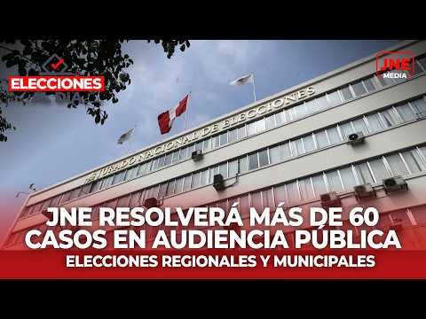 ENVIVO Pleno del JNE revisará más de 60 casos en audiencia pública  Elecciones Al Día