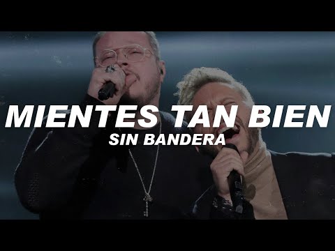 Sin Bandera - Mientes tan bien (Letra)