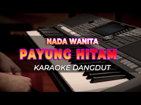 PAYUNG HITAM – KARAOKE DANGDUT NADA WANITA D Minor – HQ AUDIO