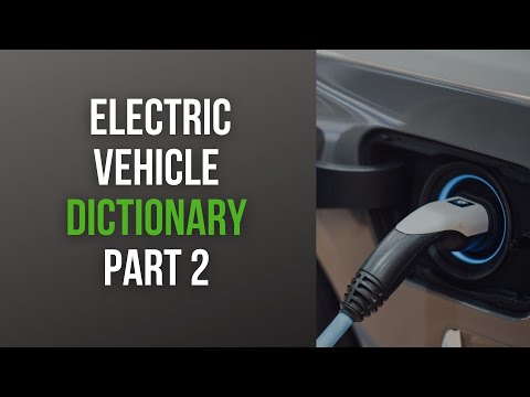 Electric Vehicle Dictionary - Basic Terminologies in EV World - Part 2