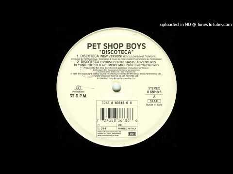 Pet Shop Boys - Discoteca (Trouser Enthusiasts' Adventures Beyond The Stellar Empire Mix)
