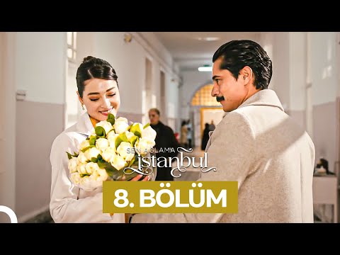 Sen Ağlama İstanbul 8. Bölüm (FİNAL)