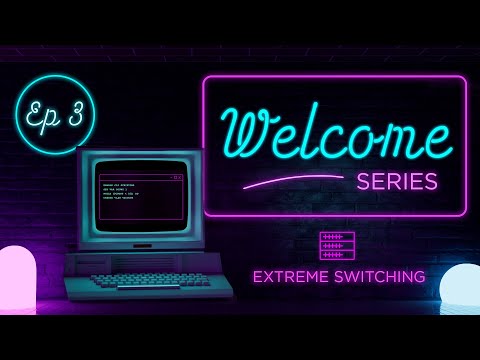 Meet Extreme Switching - Episode 3