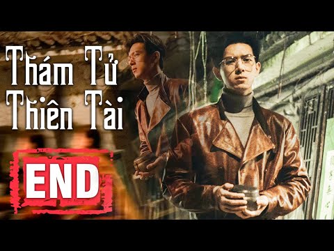 Thám Tử Thiên Tài - Tập Cuối |Lý Hiện, Trương Nhược Quân| Bộ Phim Truyền Hình Phá Án Trung Quốc Hay