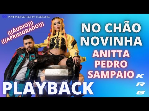 NO CHÃO NOVINHA – ANITTA & PEDRO SAMPAIO (((APRIMORADO AUDIO))) PLAYBACK DEMONSTRAÇÃO