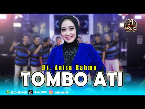 TOMBO ATI - hj. Anisa Rahma - Mojo Music