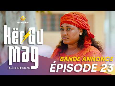 Série - Kër Gu Mag - Episode 23 - Bande Annonce