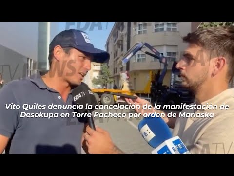 Vito Quiles denuncia la CANCELACIÓN de la MANIFESTACIÓN en Torre-Pacheco por orden de Marlaska