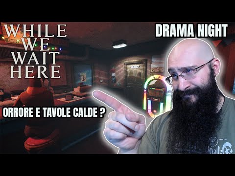 La Tavola calda DELL'APOCALISSE ! - DRAMA NIGHT While we wait here PARTE 1