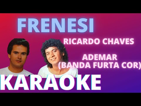 FRENESI – RICARDO CHAVES E ADEMAR – KARAOKE DEMONSTRAÇÃO