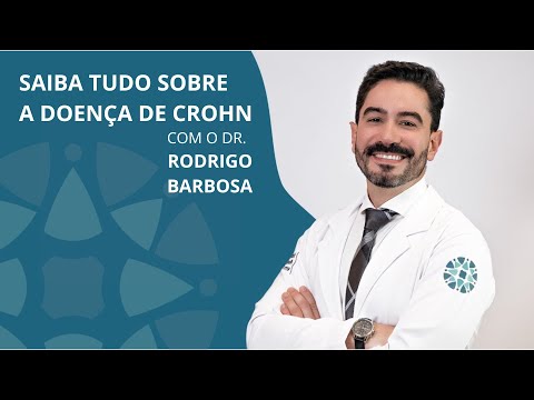 Doença de Crohn: Sintomas, Tratamentos e Qualidade de Vida - Por Dr. Rodrigo Barbosa