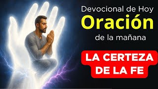 🙏 Aprende a Vivir en Plena Certidumbre de Fe 🔥 23 de Septiembre 2025 - Oración de la mañana