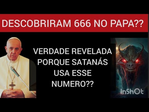 PAPA Usando 666?? Revelado enfim porque demônio usa esse número