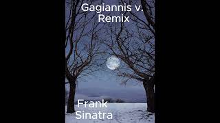 Frank Sinatra - Birds of a feather (Gagiannis V. Remix).