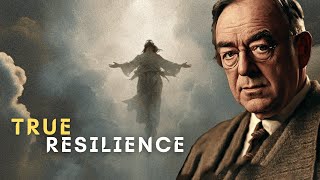 The Hidden Secret to Being Resilient and Strong in Life | C.S Lewis Sermons