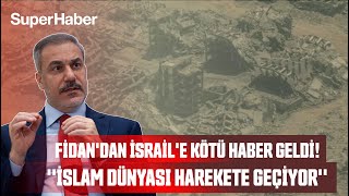 FİDAN'DAN İSRAİL'E KÖTÜ HABER GELDİ!''İSLAM DÜNYASI HAREKETE GEÇİYOR''