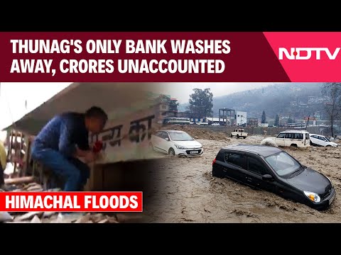 Himachal Pradesh Floods | Himachal Cloudburst: Thunag's Only Bank Washes Away, Crores Unaccounted