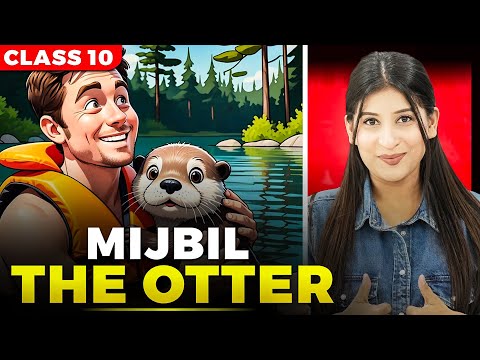 Mijbil the Otter Class 10🔥Explaination | Imp keywords | Theme | characters by Kriti Di✅