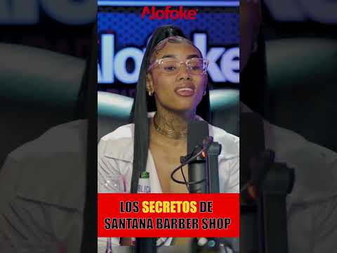 LOS SECRETOS DE SANTANA BARBERSHOP #alofoke #santiagomatias #trending #viral #NURIAPIERA